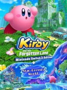 Kirby and the Forgotten Land: Nintendo Switch 2 Edition + Star-Crossed World (2025) - Vertical Video Game Poster