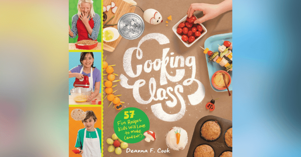 Cooking Class 57 Fun Recipes Kids Will Love To Make And Eat
